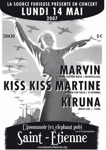 14/05/2007 - Marvin + Kiss Kiss Martine + Kiruna @ Saint-Etienne (L'Assommoir)