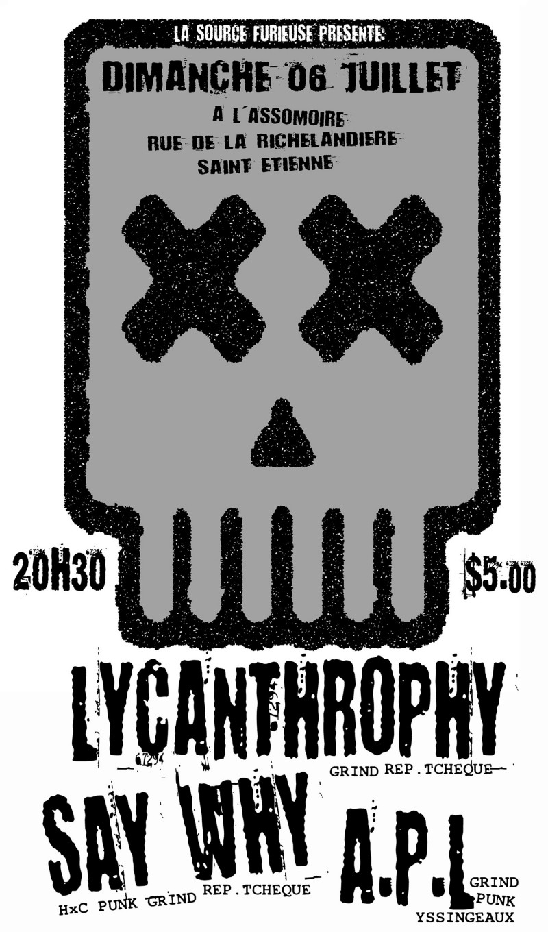 06/07/2008 - Lycanthrophy + Say Why + APL @ St-Etienne (L'Assommoir)