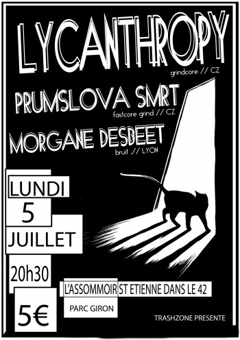 05/07/2010 - Lycanthrophy + Prumyslova SMRT + Morgane Desbeet @ St-Etienne (L'assommoir)